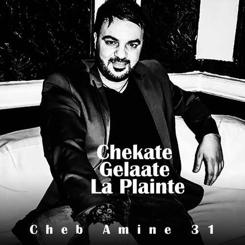 Chekate Gelaate La Plainte