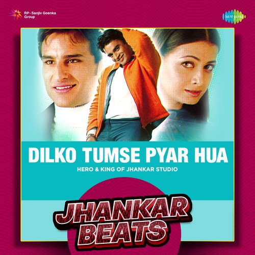 Dilko Tumse Pyar Hua - Jhankar Beats