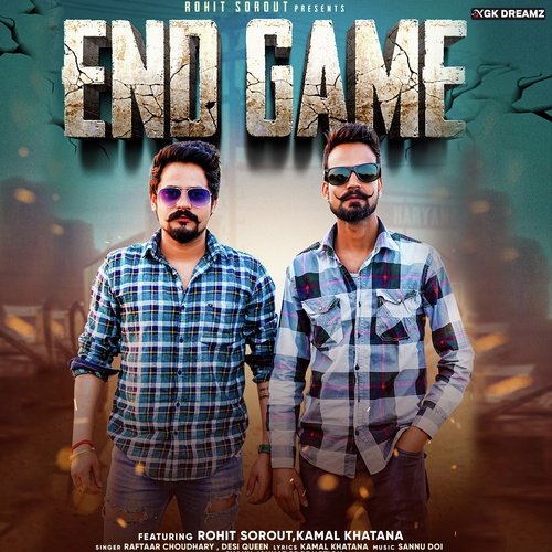 End Game (Kamal Khatana, Rohit Sorout,Desi Queen)