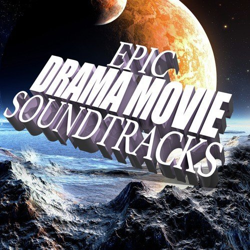 Epic Drama Movie Soundtracks - Adventure Film