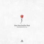 How You Gon' Do That