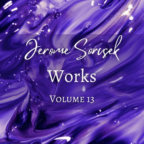 Jerome Sorcsek, Works, Vol. 13