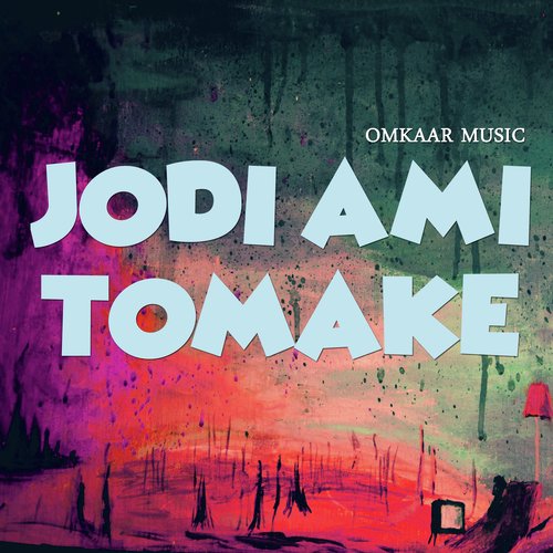 Jodi Ami Tomake