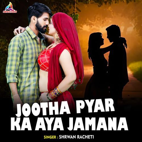 Jootha Pyar Ka Aya Jamana