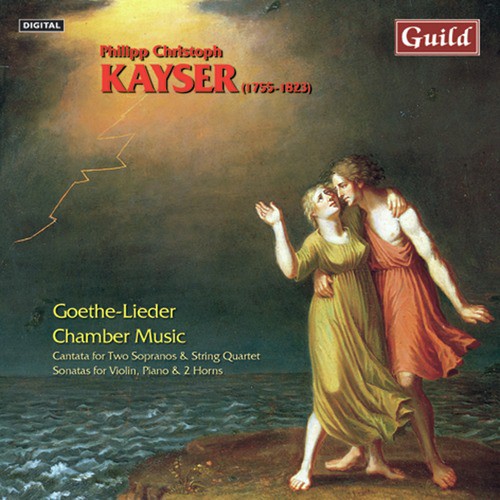 Kayser: Goethe-Lieder & Chamber Music