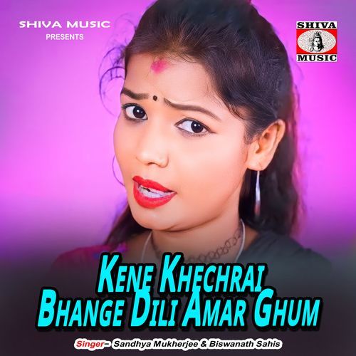 Kene Khechrai Bhange Dili Amar Ghum