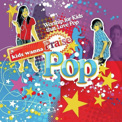 Kids Wanna Praise: Pop