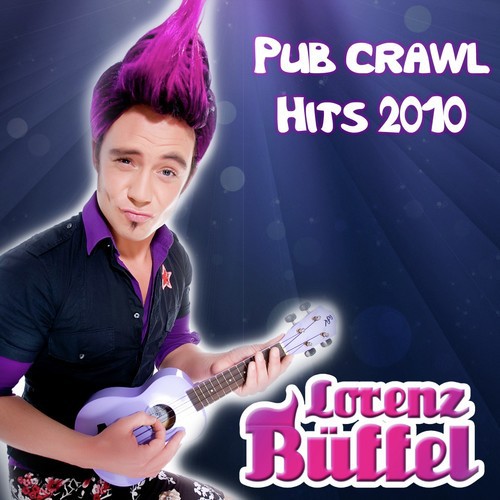 Lorenz BÜFFEL - Pub CRAWL HITS 2010