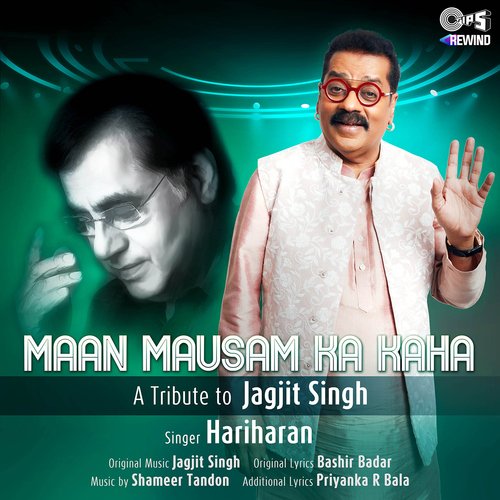 Maan Mausam Ka Kaha (Tips Rewind: A Tribute to Jagjit Singh)