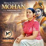 Mera Is Duniya Se MOHAN