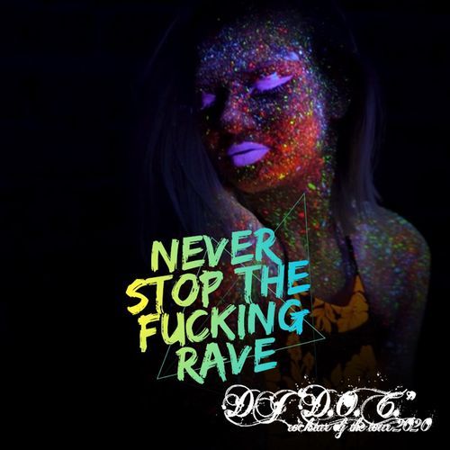 Never Stop the Fucking Rave