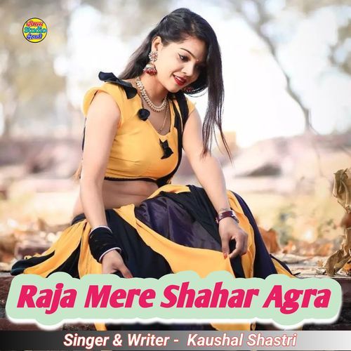 Raja Mere Shahar Agra