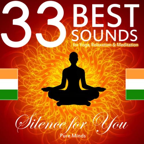 Silence for You - The 33 Best Sounds for Yoga, Relaxation and Meditation