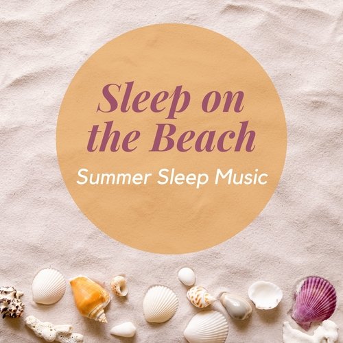 Sleep on the Beach - Summer Sleep Music_poster_image