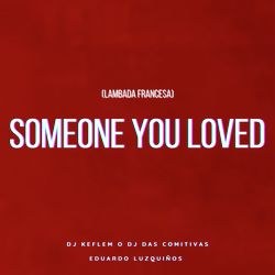 Someone You Loved (Lambada Francesa)
