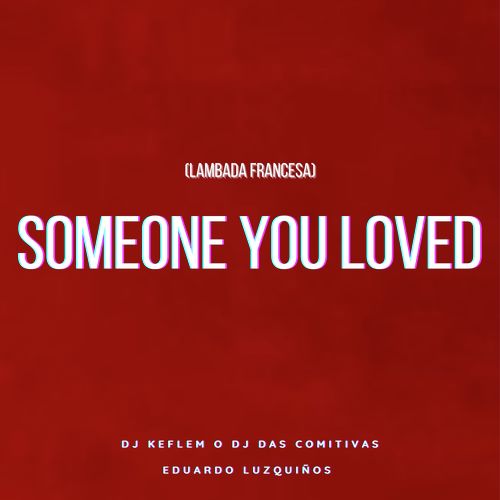 Someone You Loved (Lambada Francesa)