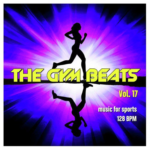 The Gym Beats, Vol. 17 (Music for Sports - 128 Bpm)