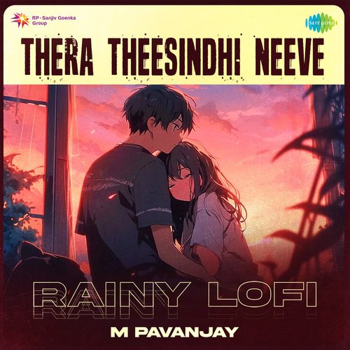 Thera Theesindhi Neeve - Rainy Lofi