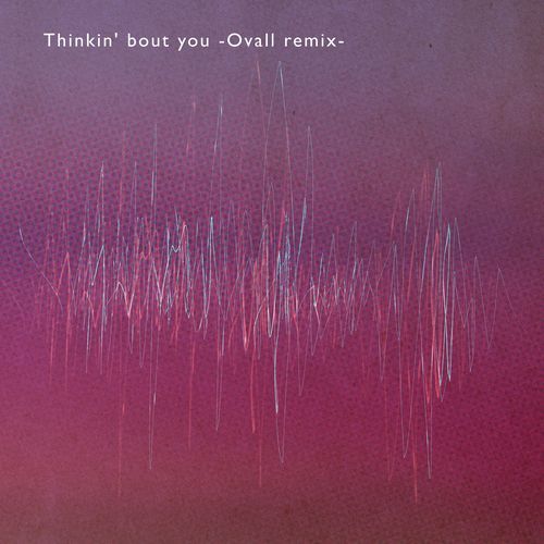 Thinkin' bout you -Ovall remix-_poster_image