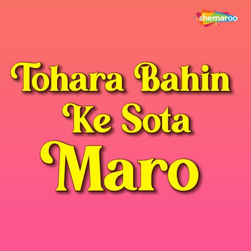 Tohara Bahin Ke Sota Maro