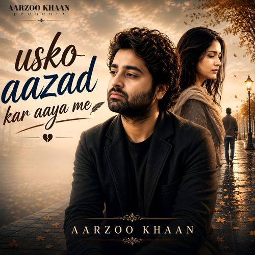 Usko Aazad Kar Aaya Me