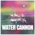 Water Cannon