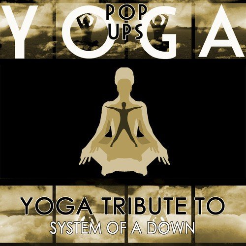 Yoga Tribute to System of a Down