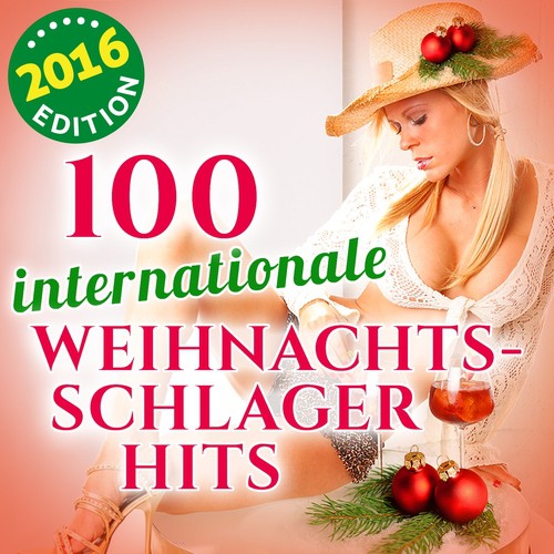 100 Internationale Weihnachts-Schlager Hits - 2016 Edition (Original Christmas Hit Recordings!)