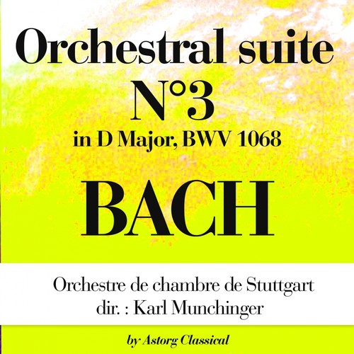 Bach : Orchestral Suite No. 3 in D Major, BWV 1068_poster_image