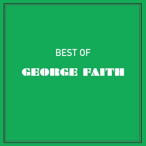 Best of George Faith