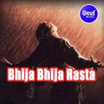 Bhija Bhija Rasta