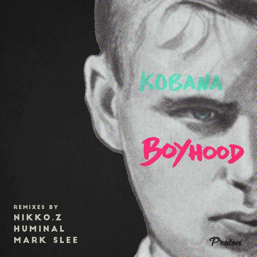 Boyhood (Nikko.Z, Huminal, Mark Slee Remixes)