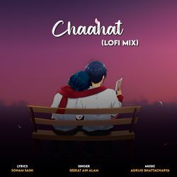 Chaahat (Lo-Fi)-SVgFfD55ZlQ