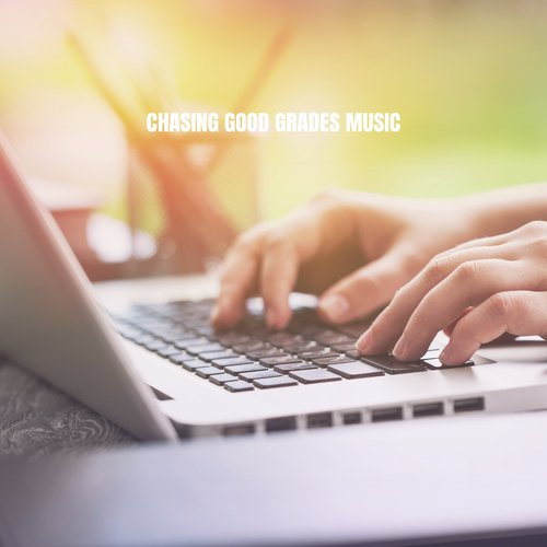 Chasing Good Grades Music