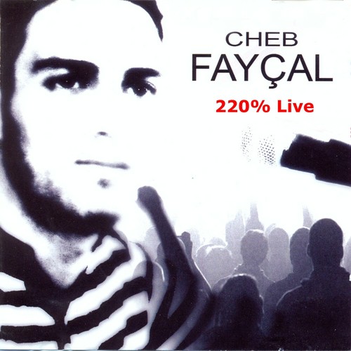 Cheb Fayçal 220% Live (Live)