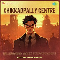 Chikkadpally Centre - Slowed and Reverbed-FV4eVxoJb2M