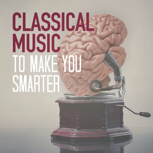 Classical Music to Make You Smarter