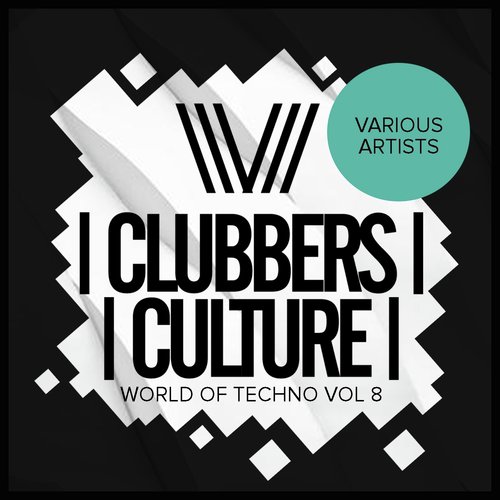 Clubbers Culture: World Of Techno, Vol.8