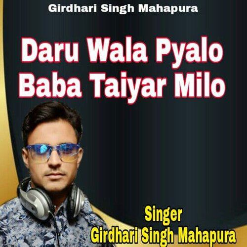 Daru Wala Pyalo Baba Taiyar Milo