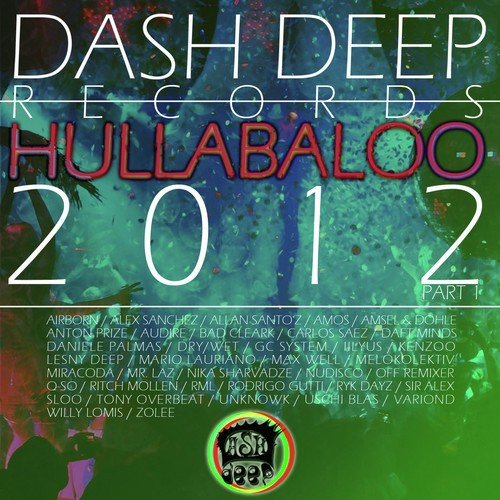 Dash Deep Records 2012 Hullabaloo, Pt. 1