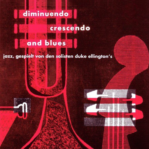 Diminuendo, Crescendo And Blues