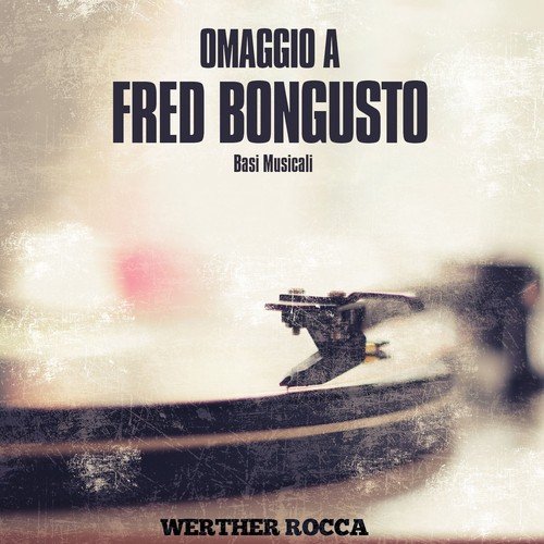 Fred Bongusto (Basi Delle Più Belle Canzoni Di Fred Bongusto)
