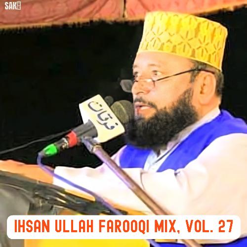 Ihsan Ullah Farooqi Mix, Vol. 27