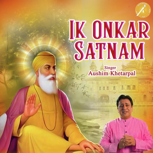 Ik Onkar Satnam