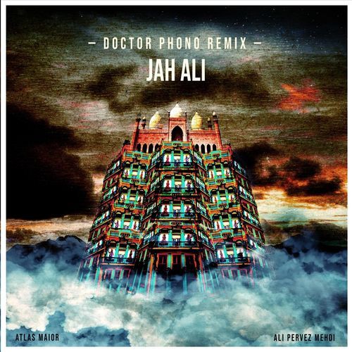Jah Ali (Doctor Phono Remix) [feat. Ali Pervez Mehdi] cover art
