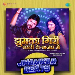 Jhumka Giri Bareilly Ke Bazaar Mein - Jhankar Beats-IyodaRxkdXo