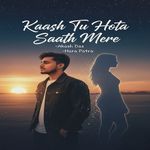Kaash Tu Hota Saath Mere