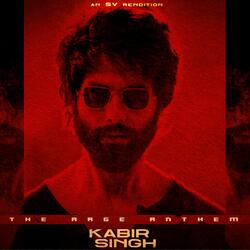 Kabir Singh' The Rage Anthem (SV Rendition) Without Dialogue-BQAqXjxhW38