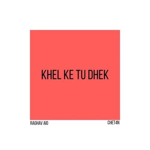 Khel ke tu dhek