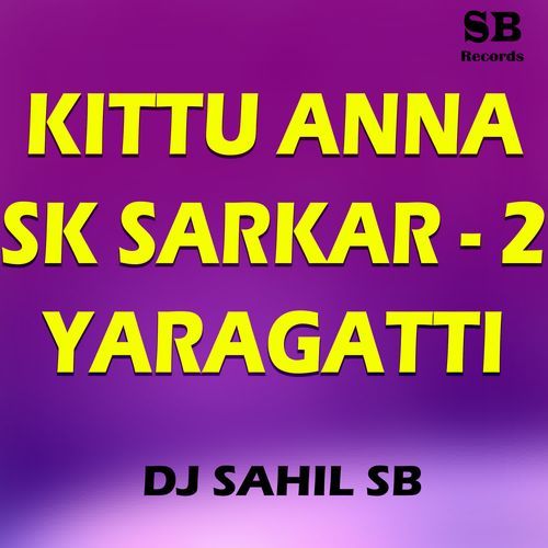 Kittu Anna SK Sarkar 2 Yaragatti